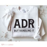 Adr AinT Doin Right But Handling It Funny Vet Tech Vet Dk. Sweatshirt thumb 2