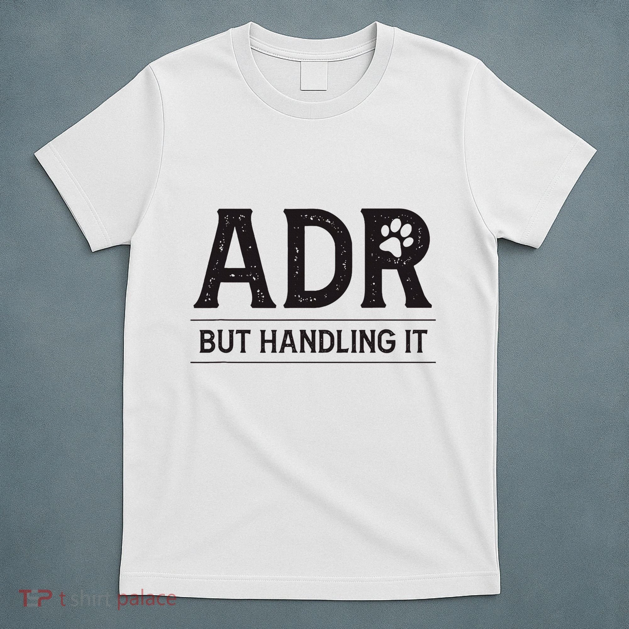 Adr AinT Doin Right But Handling It Funny Vet Tech Vet Dk. T-Shirt