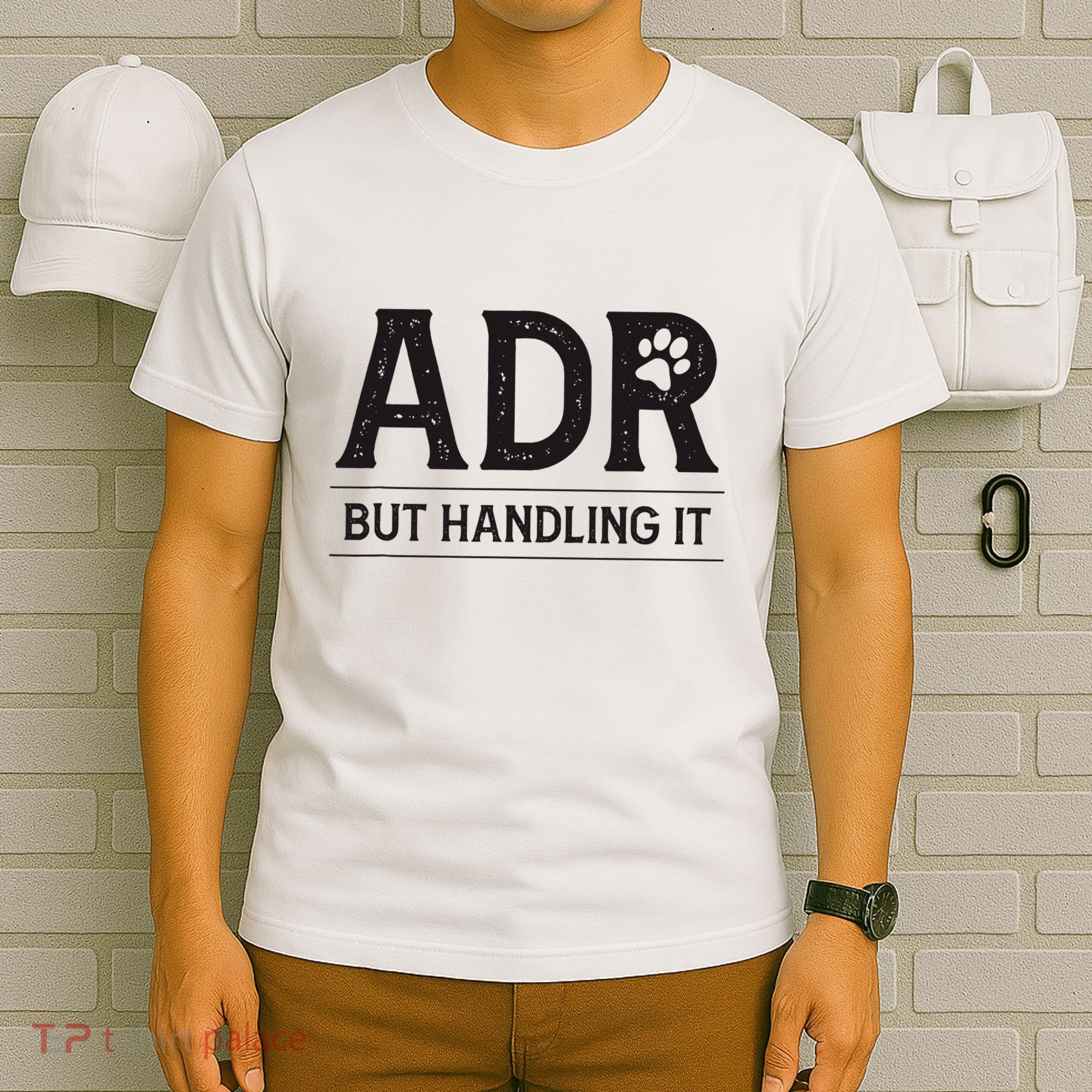 Adr AinT Doin Right But Handling It Funny Vet Tech Vet Dk. T-Shirt