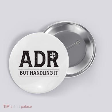 Adr AinT Doin Right But Handling It Funny Vet Tech Vet Dk. Button