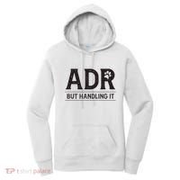 Adr AinT Doin Right But Handling It Funny Vet Tech Vet Dk. Women's Hoodie thumb 0