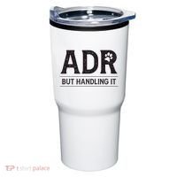 Adr AinT Doin Right But Handling It Funny Vet Tech Vet Dk. Tumbler thumb 0