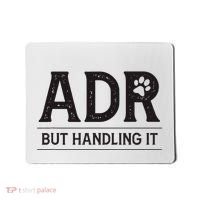 Adr AinT Doin Right But Handling It Funny Vet Tech Vet Dk. Mousepad thumb 0