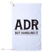 Adr AinT Doin Right But Handling It Funny Vet Tech Vet Dk. Golf Towel thumb 0