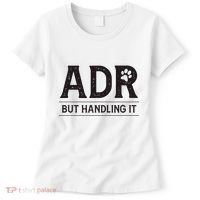 Adr AinT Doin Right But Handling It Funny Vet Tech Vet Dk. Women's T-Shirt thumb 0