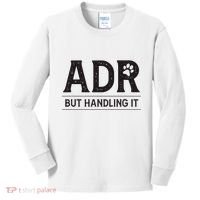 Adr AinT Doin Right But Handling It Funny Vet Tech Vet Dk. Kids Long Sleeve Shirt thumb 0
