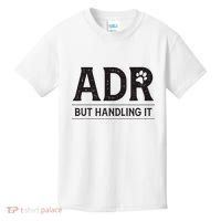 Adr AinT Doin Right But Handling It Funny Vet Tech Vet Dk. Kids T-Shirt thumb 0