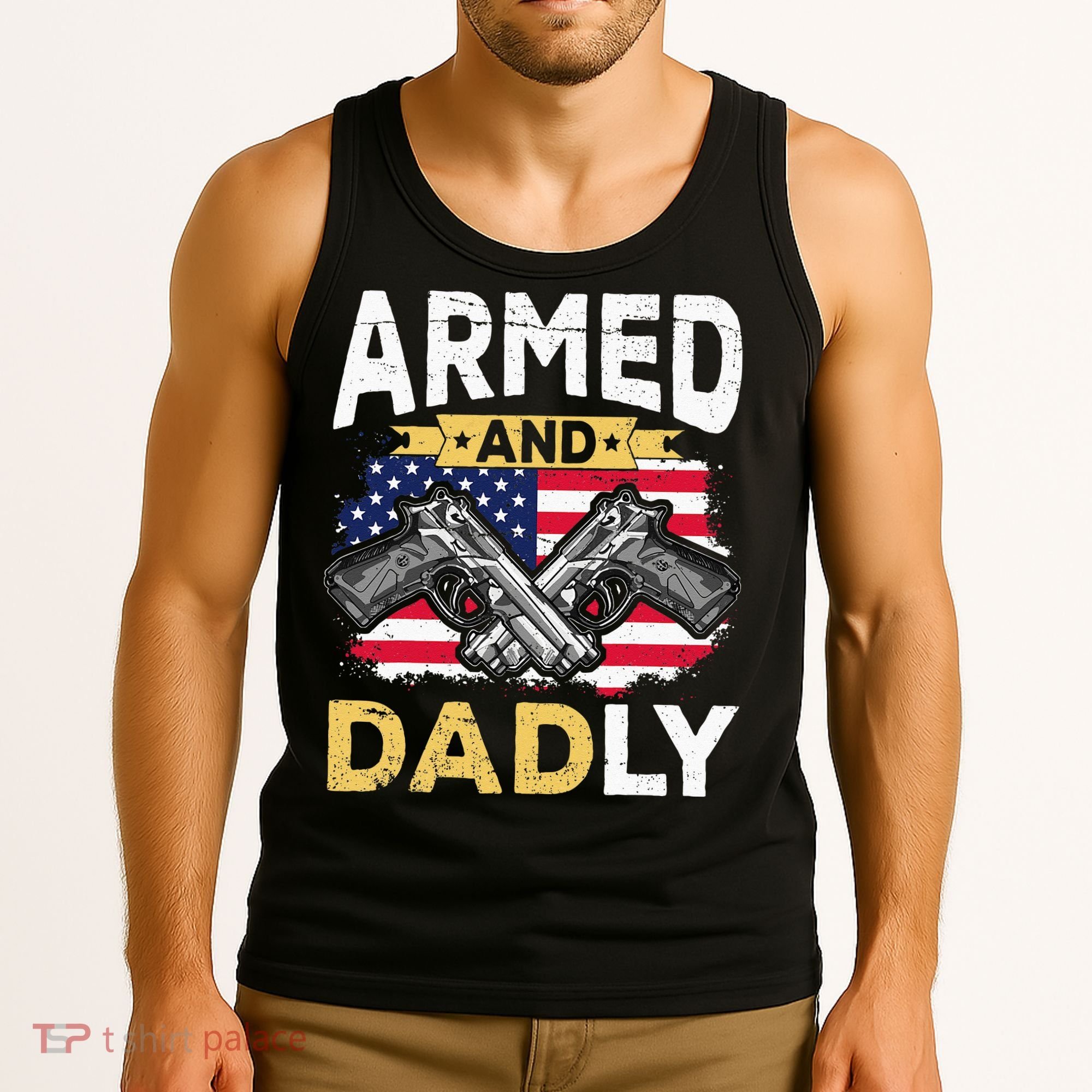 Armed And Dadly Funny Deadly Father USA flag Fathers Day Tank Top
