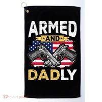 Armed And Dadly Funny Deadly Father USA flag Fathers Day Golf Towel thumb 0