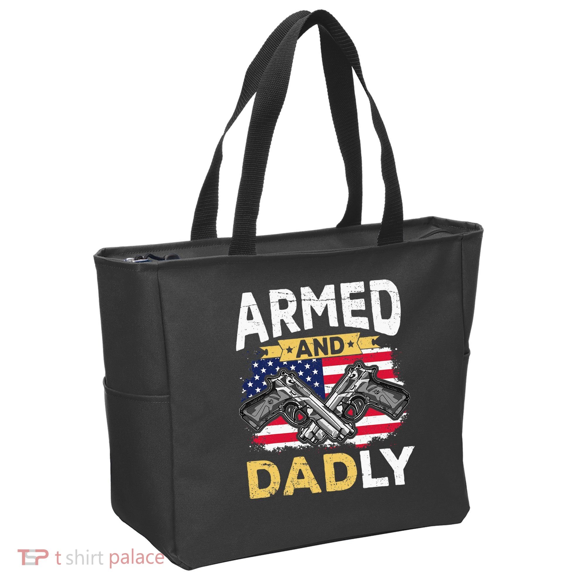 Armed And Dadly Funny Deadly Father USA flag Fathers Day Tote Bag