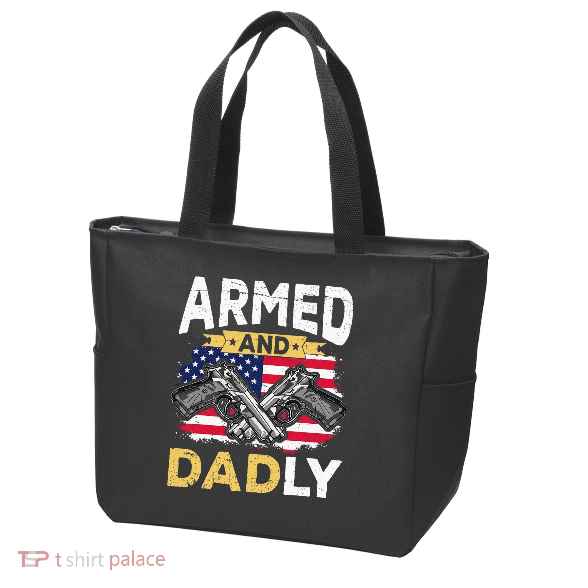 Armed And Dadly Funny Deadly Father USA flag Fathers Day Tote Bag