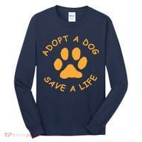 Adopt A Dog Save A Life Tee Rescue Dog Tall Long Sleeve Shirt thumb 0