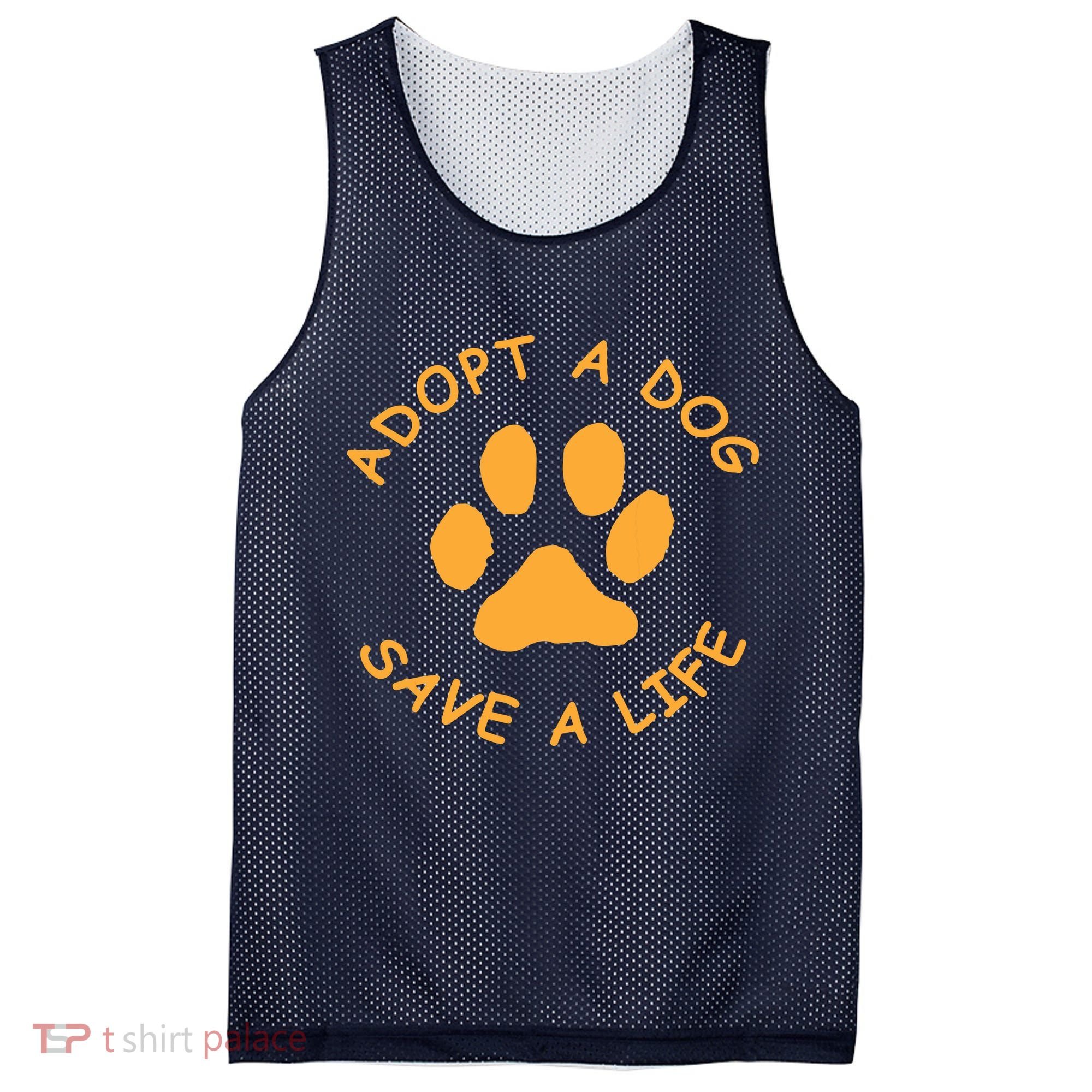 Adopt A Dog Save A Life Tee Rescue Dog Mesh Reversible Basketball Jersey Tank