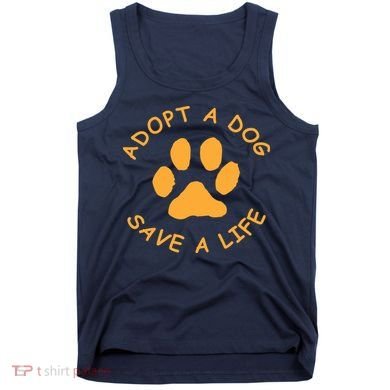 Adopt A Dog Save A Life Tee Rescue Dog Tank Top