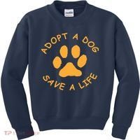Adopt A Dog Save A Life Tee Rescue Dog Kids Sweatshirt thumb 0