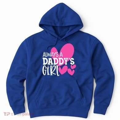 Always A Daddys Gift Daughter Gift Hoodie
