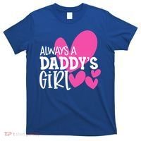 Always A Daddys Gift Daughter Gift T-Shirt thumb 0