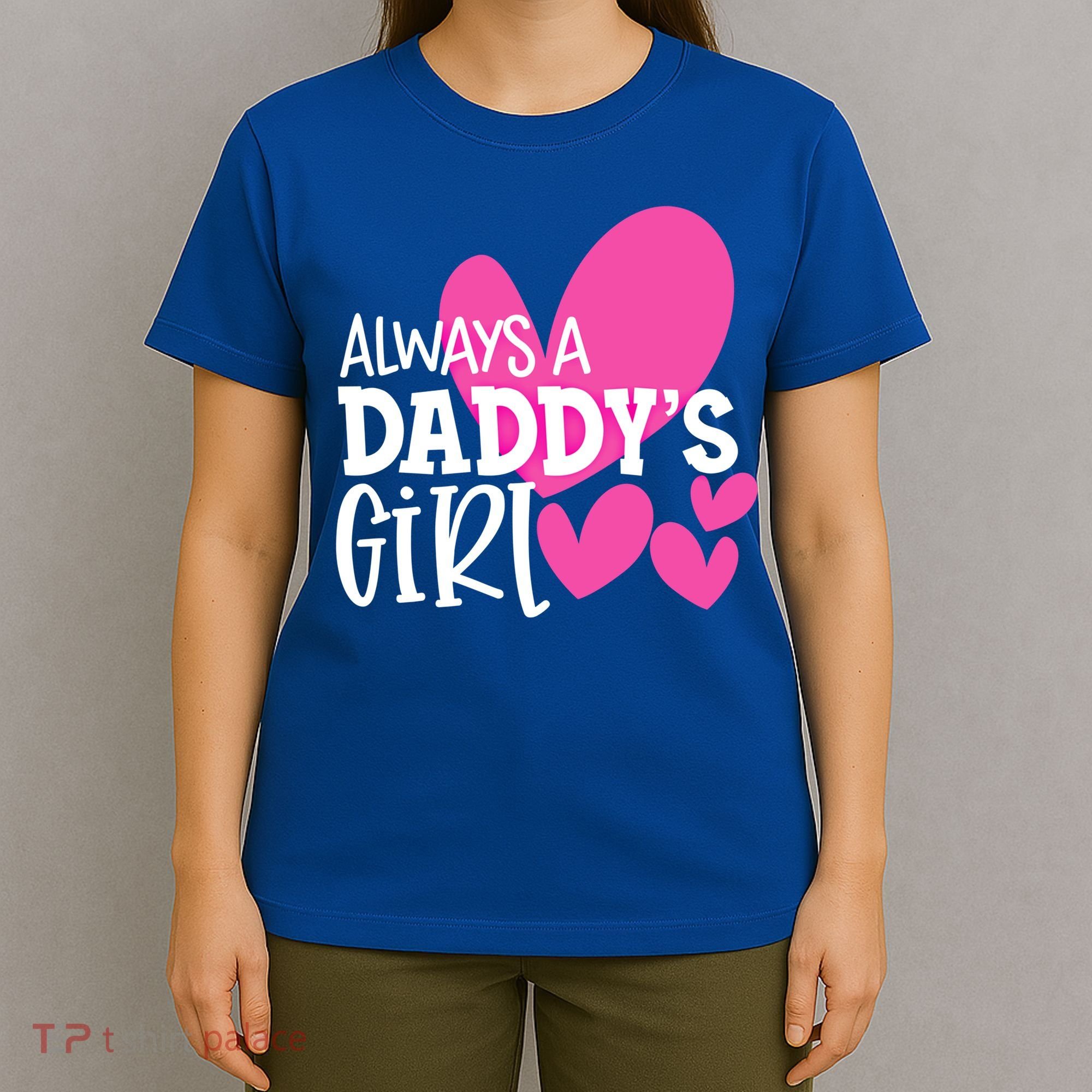 Always A Daddys Gift Daughter Gift T-Shirt