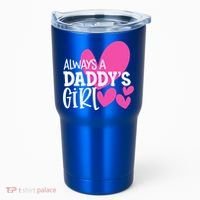 Always A Daddys Gift Daughter Gift Tumbler thumb 0