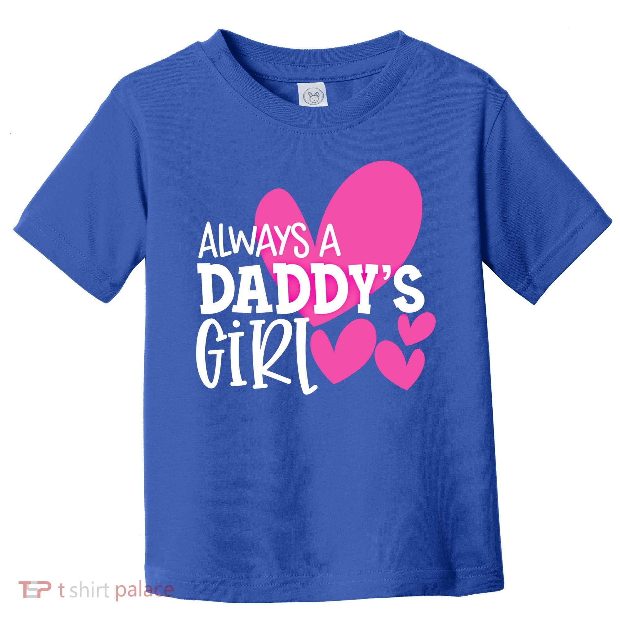 Always A Daddys Gift Daughter Gift Toddler T-Shirt