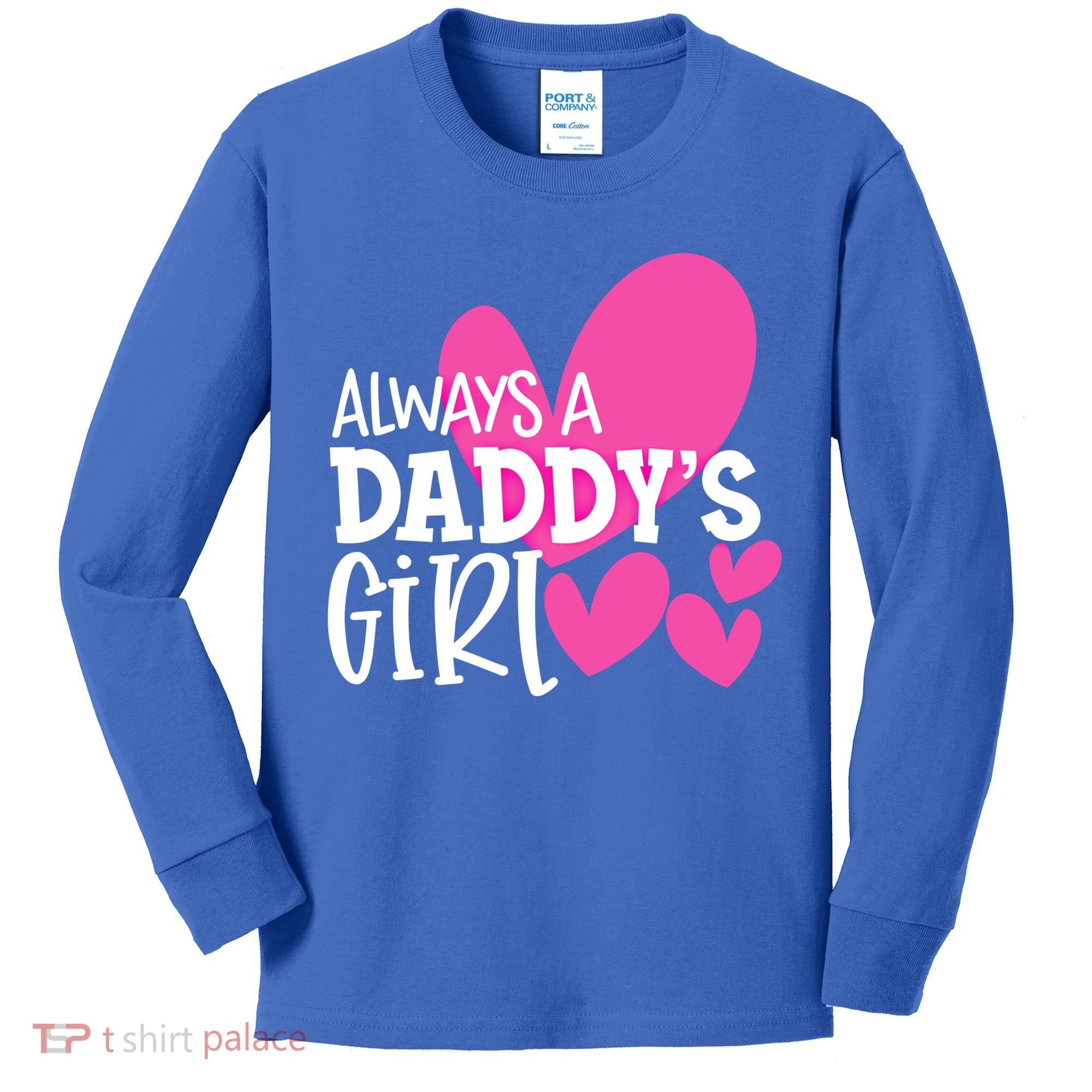 Always A Daddys Gift Daughter Gift Kids Long Sleeve Shirt