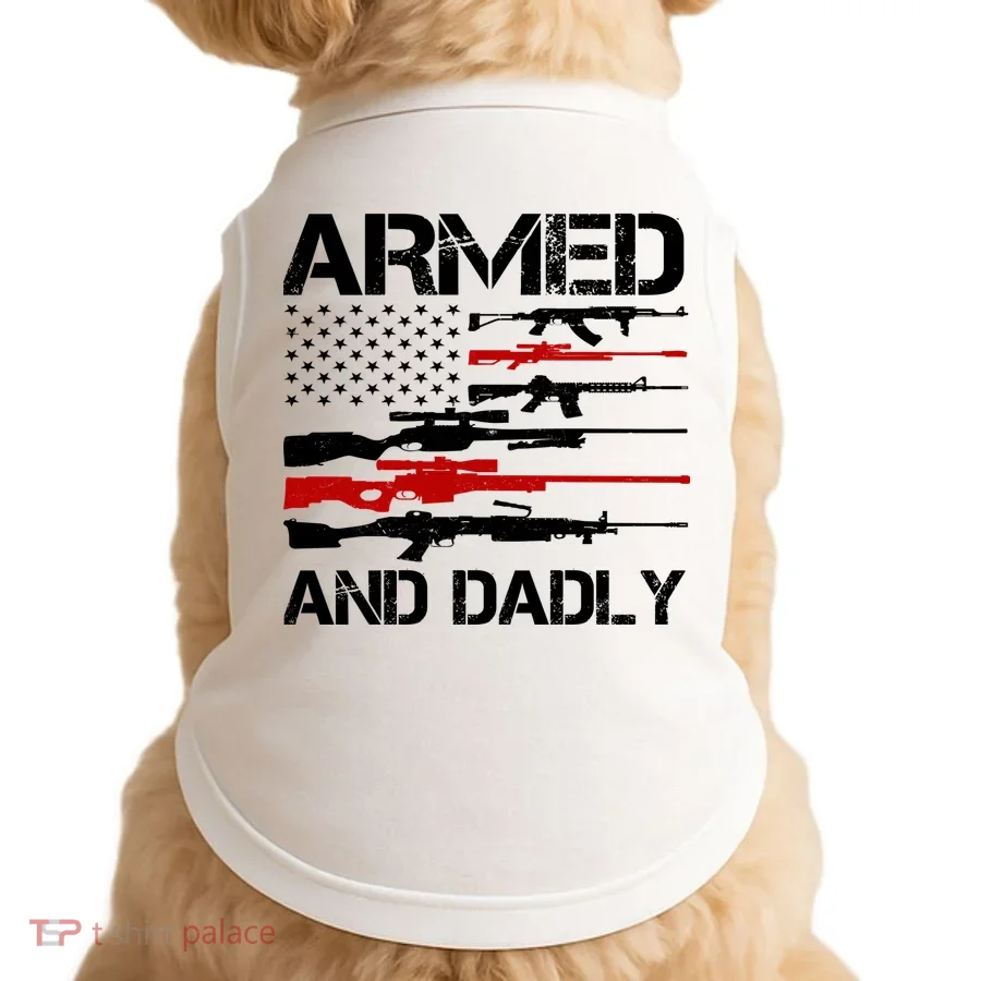 Armed And Dadly Military Dad Gift Doggie Tank