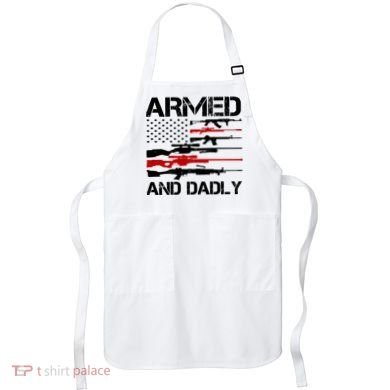 Armed And Dadly Military Dad Gift Apron