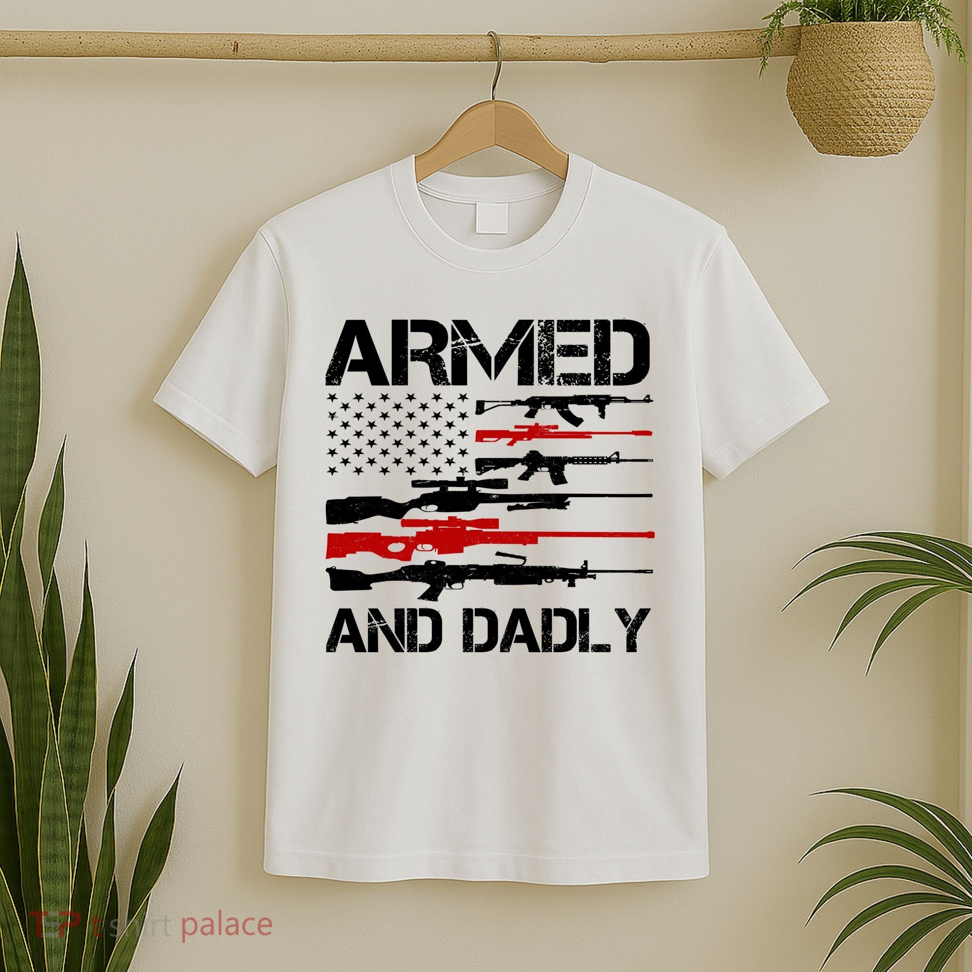 Armed And Dadly Military Dad Gift T-Shirt