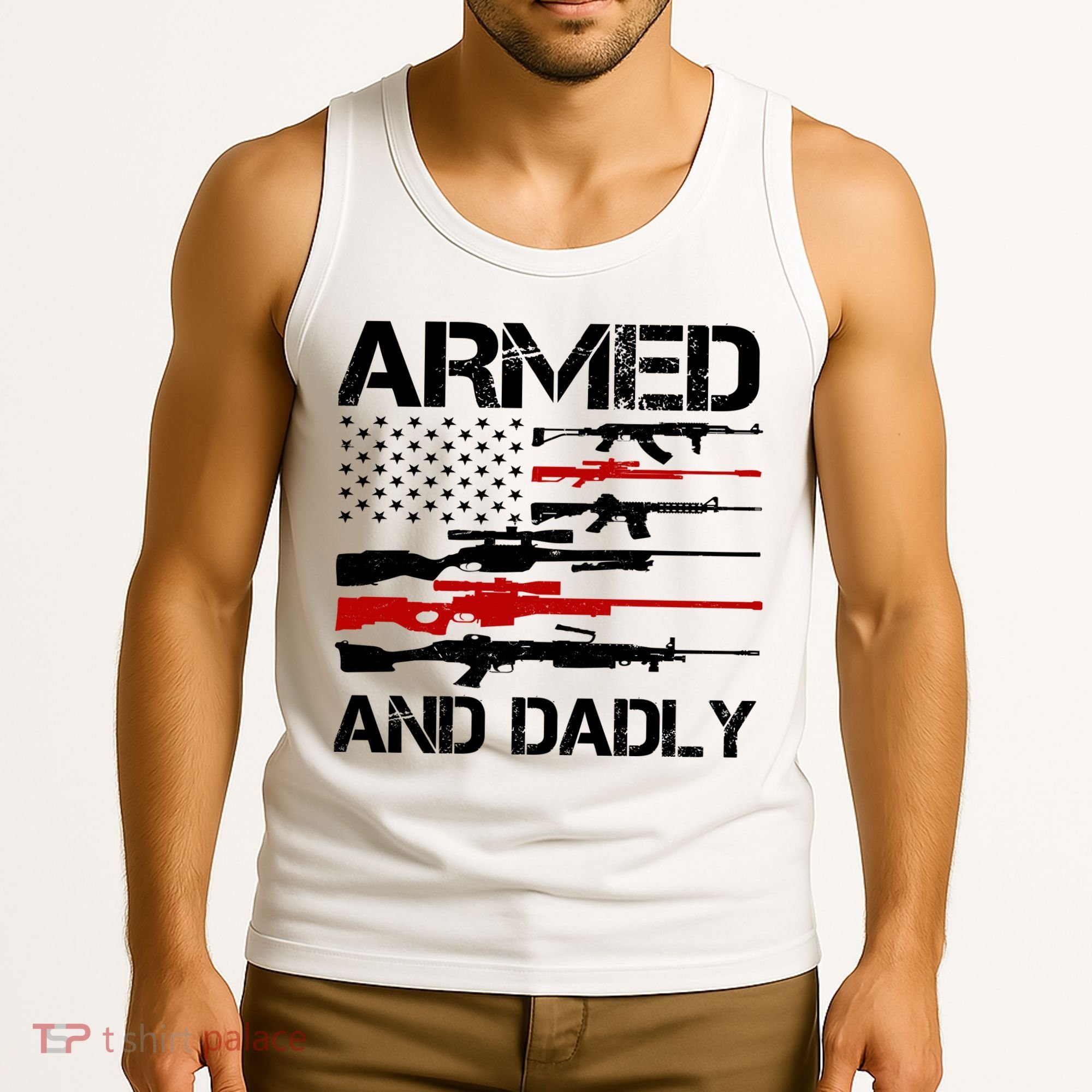 Armed And Dadly Military Dad Gift Tank Top