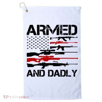 Armed And Dadly Military Dad Gift Golf Towel