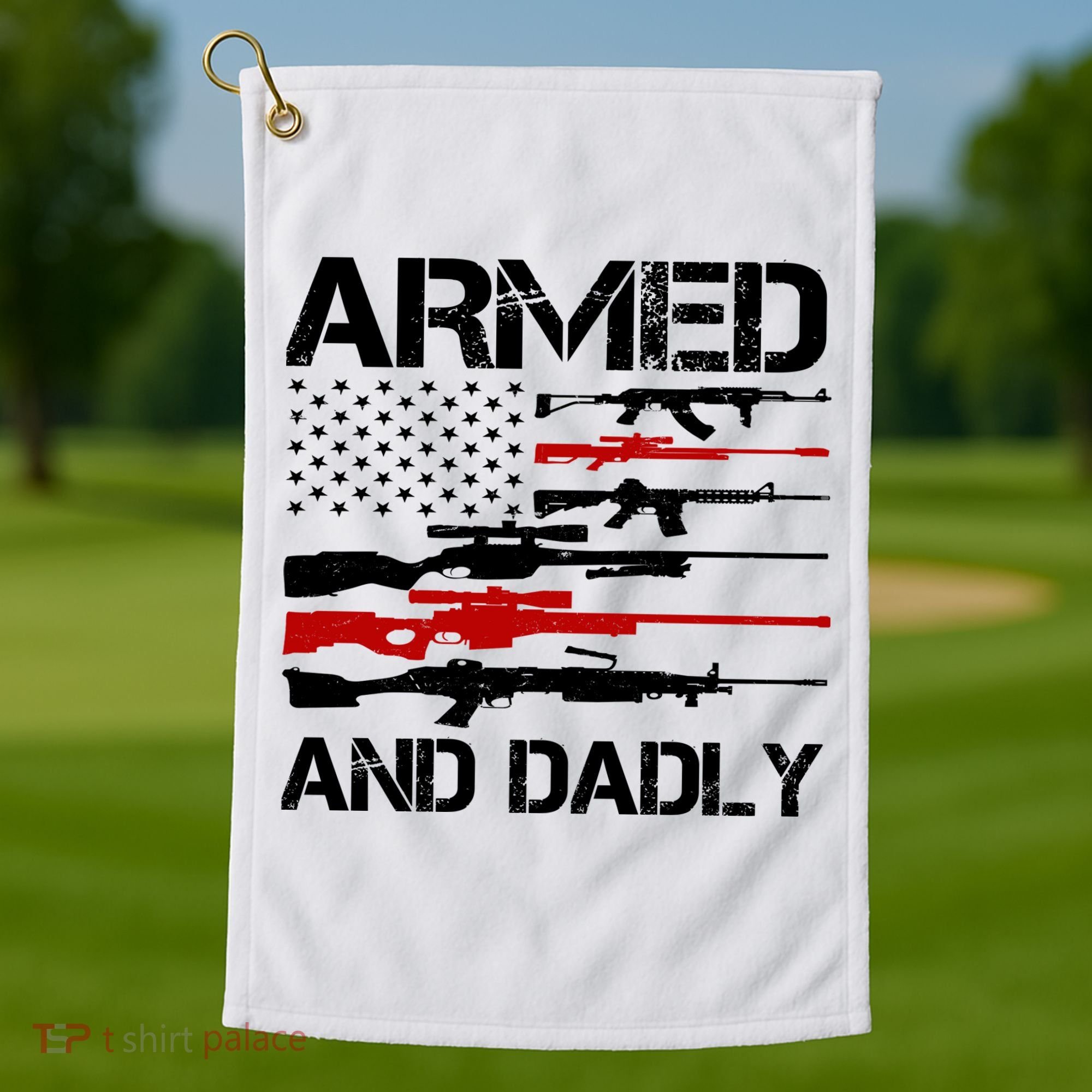 Armed And Dadly Military Dad Gift Golf Towel