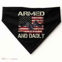 Armed And Dadly Funny Deadly Father For Father's Day USA-Made Doggie Bandana thumb 0