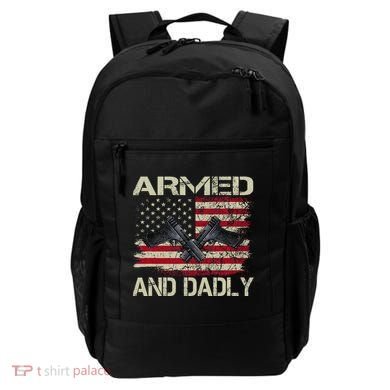 Armed And Dadly Funny Deadly Father For Father's Day Backpack