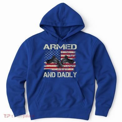 Armed And Dadly Funny Deadly Father For Father's Day Hoodie