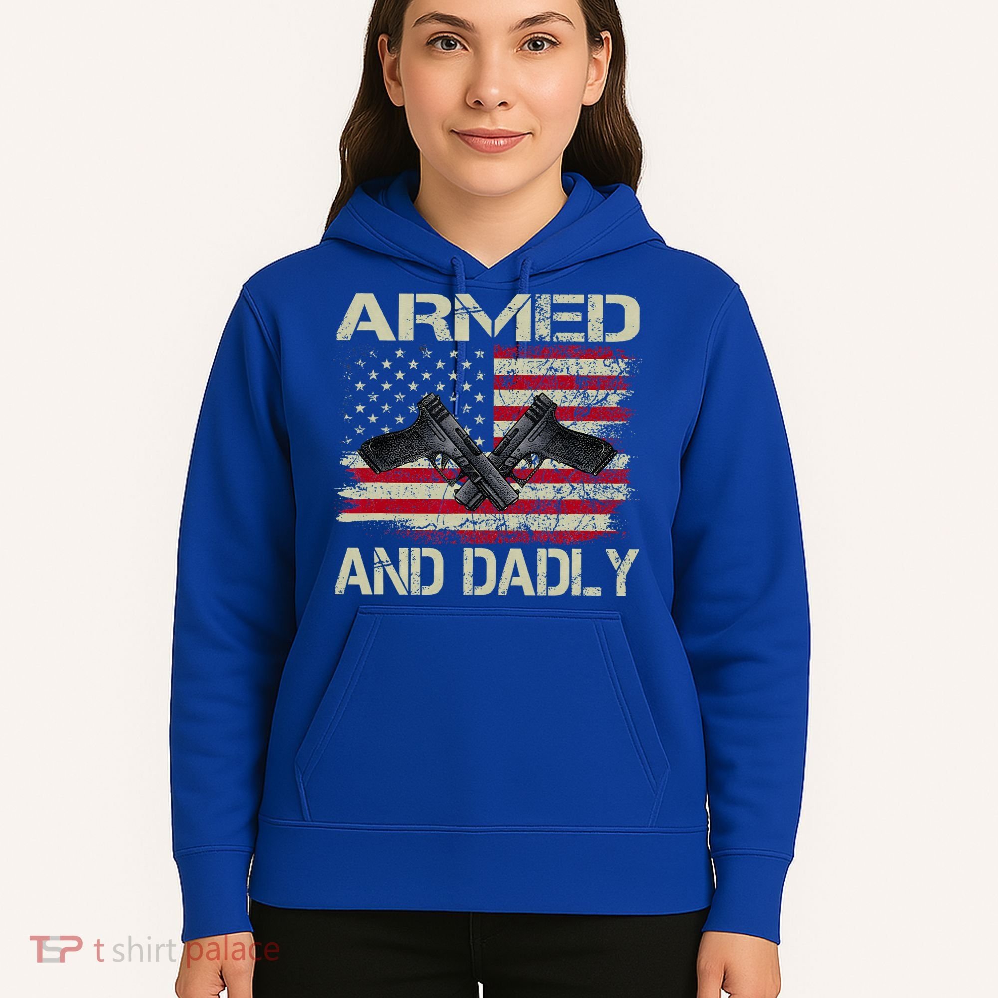 Armed And Dadly Funny Deadly Father For Father's Day Hoodie