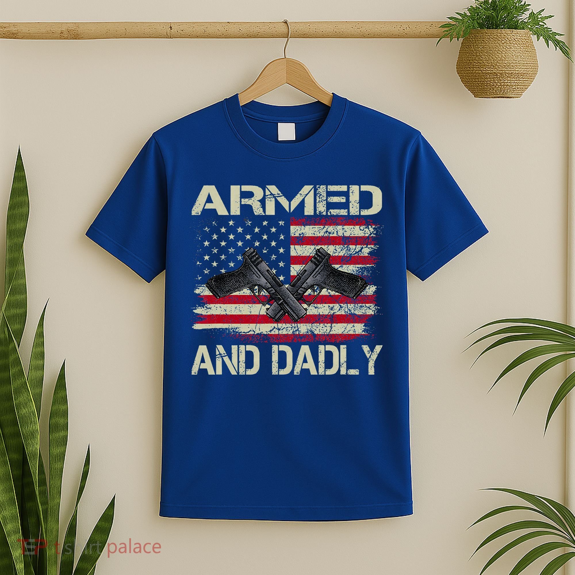 Armed And Dadly Funny Deadly Father For Father's Day T-Shirt