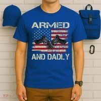 Armed And Dadly Funny Deadly Father For Father's Day T-Shirt thumb 6