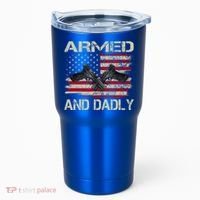 Armed And Dadly Funny Deadly Father For Father's Day Tumbler thumb 0