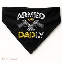 Armed And Dadly Funny Armed And Deadly Dad Fathers Day USA-Made Doggie Bandana thumb 0