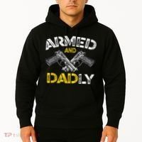Armed And Dadly Funny Armed And Deadly Dad Fathers Day Hoodie thumb 2