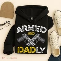 Armed And Dadly Funny Armed And Deadly Dad Fathers Day Hoodie thumb 4