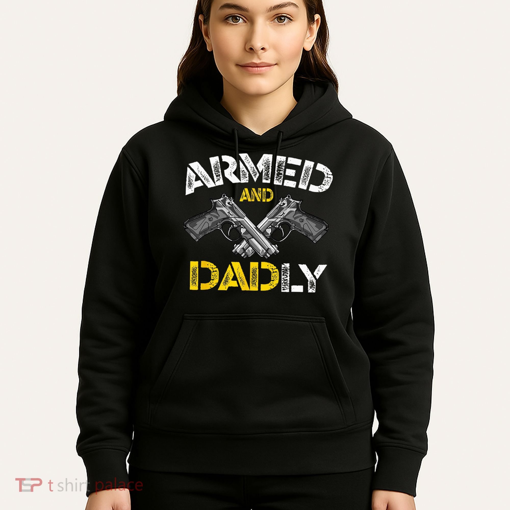 Armed And Dadly Funny Armed And Deadly Dad Fathers Day Hoodie