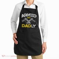 Armed And Dadly Funny Armed And Deadly Dad Fathers Day Apron thumb 2