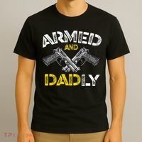 Armed And Dadly Funny Armed And Deadly Dad Fathers Day T-Shirt thumb 3