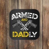 Armed And Dadly Funny Armed And Deadly Dad Fathers Day Coaster thumb 0