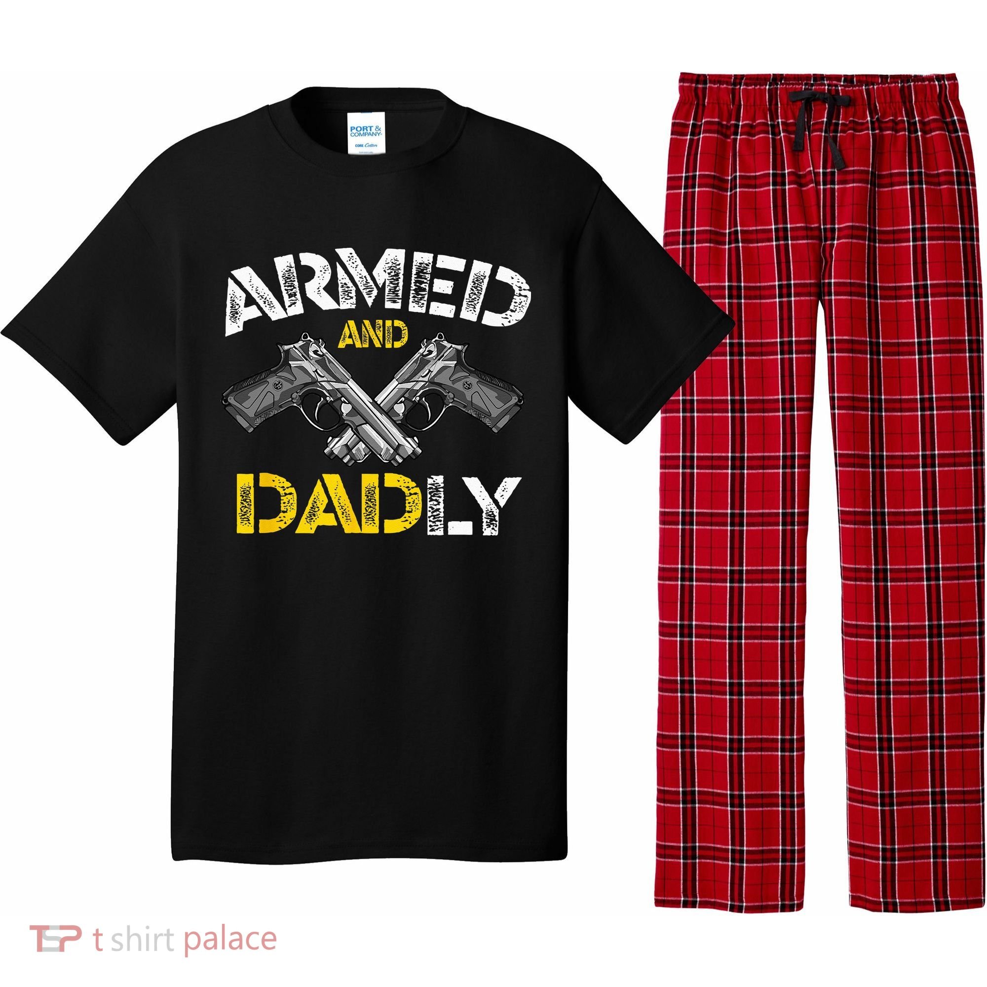 Armed And Dadly Funny Armed And Deadly Dad Fathers Day Pajama Set