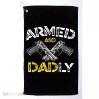 Armed And Dadly Funny Armed And Deadly Dad Fathers Day Golf Towel thumb 0
