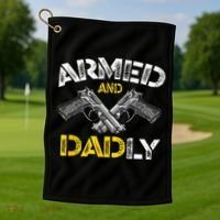 Armed And Dadly Funny Armed And Deadly Dad Fathers Day Golf Towel thumb 1