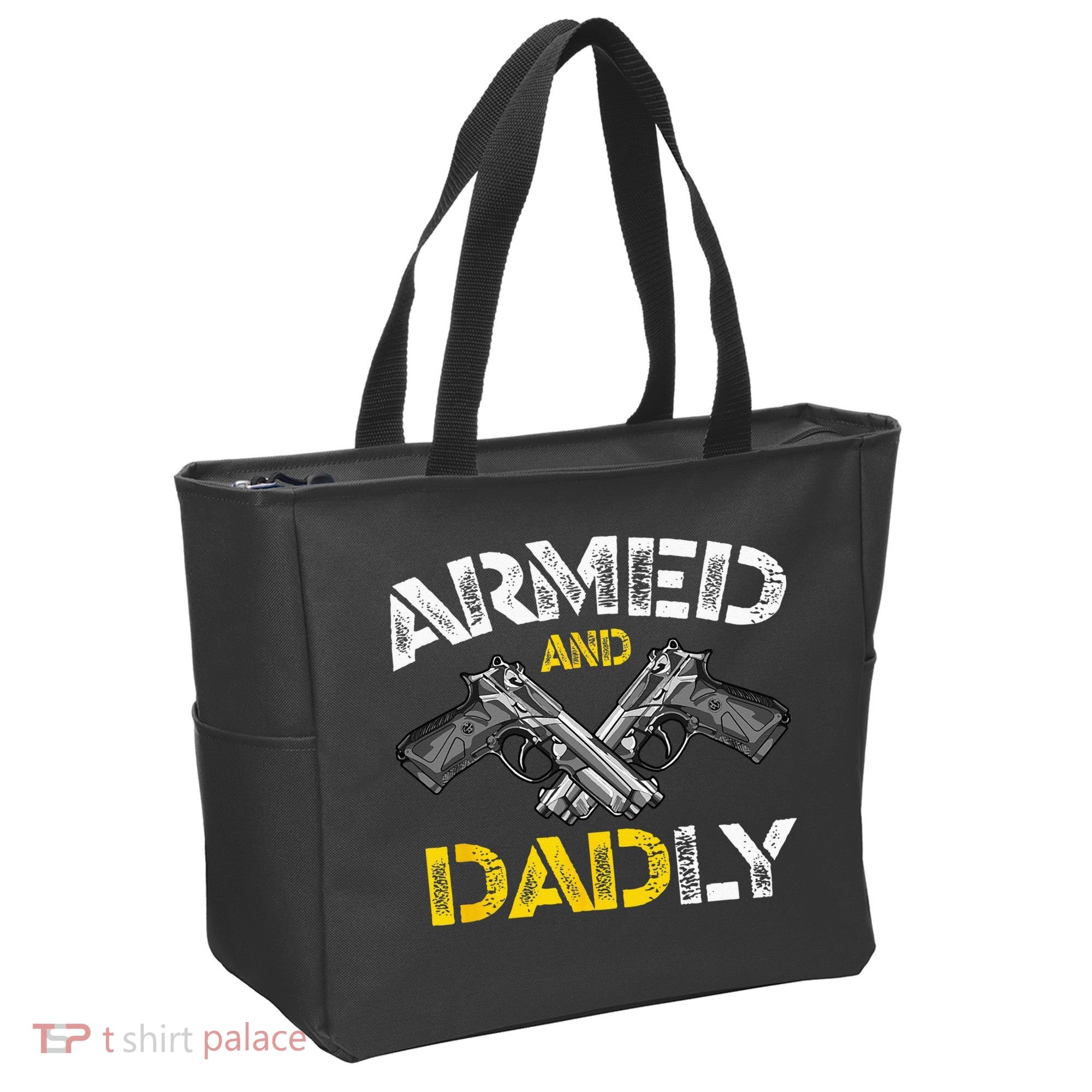 Armed And Dadly Funny Armed And Deadly Dad Fathers Day Tote Bag