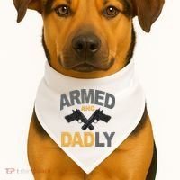 Armed And Dadly Fathers Day Gift USA-Made Doggie Bandana thumb 1